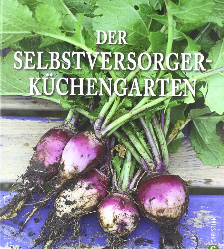 - Der Selbstversorger-Küchengarten