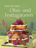  - Lust auf Land - Aufläufe und Überbackenes: Das Backbuch mit Rezepten zu Gratin, Souffle und vielen weiteren Ofengerichten aus der Landküche