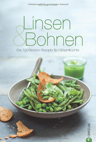 - Linsen & Bohnen: Die 100 besten Rezepte für Hülsenfrüchte