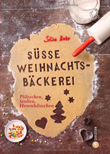 - Süße Weihnachtsbäckerei: Plätzchen, Stollen, Hexenhäuschen