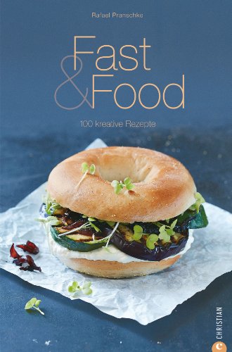  - Gesundes Fast Food selber machen - Fastfood Kochbuch mit 100 raffinierten Rezepten, von Burger und Pizza über Snacks und Fingerfood to go, bis hin zu ... Frühlingsrollen: 100 kreative Rezepte
