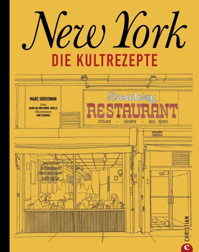  - New York - Die Kultrezepte: Die kulinarische Welt des Big Apple in einem Kochbuch. Vom Breakfast über Brunch und Lunch bis hin zur Coffee Time - die leckersten amerikanischen Rezeptideen aus New York