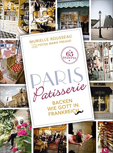  - Paris Patisserie: Backen wie Gott in Frankreich