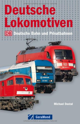 - Deutsche Lokomotiven - Das Typenbuch: Deutsche Bahn und Privatbahnen