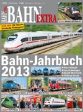 - DB Fahrzeugkatalog 2013: Alle Triebfahrzeuge der Deutschen Bahn
