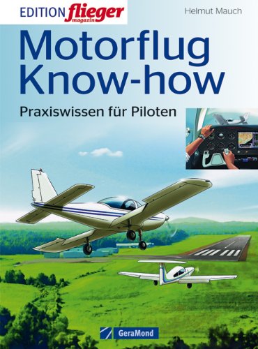 - Motorflug Know-how: Praxiswissen für Piloten