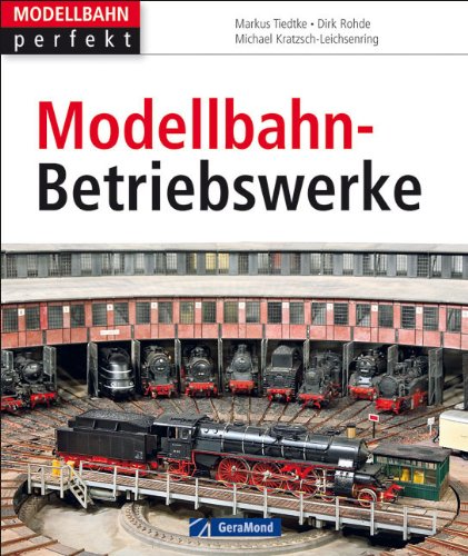 - Modellbahn-Betriebswerke: Vom Vorbild zum Modell (MB perfekt 218x260, 144 S.)