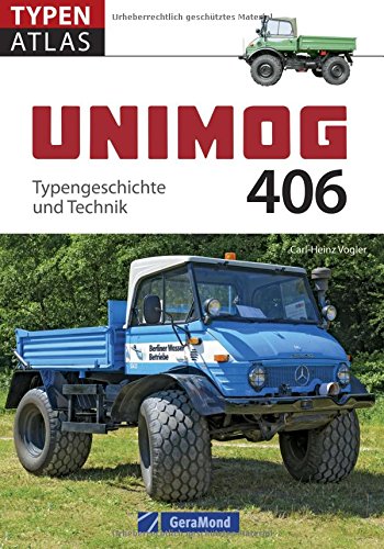 - Unimog Typenkompass: Unimog 406, Typengeschichte und Technik. Alle Modelle des U 406 in einem kompakten Typenkompass. Alle Modelle in Text und Bild.