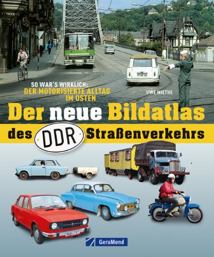  - Der neue Bildatlas des DDR-Straßenverkehrs: So war der Alltag im Osten