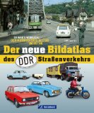 - Auf den Straßen der DDR: Verkehrsalltag und Fahrzeuge in Farbfotografien
