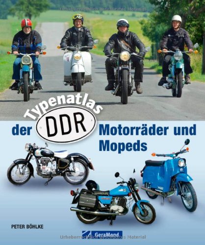  - Typenatlas der DDR-Motorräder und Mopeds