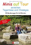  - Die schönsten Wanderungen mit Kinderwagen: in den Bayerischen Hausbergen