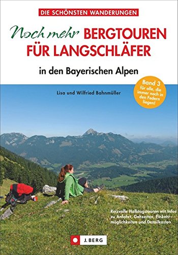 - Noch mehr Bergtouren für Langschläfer: in den Bayerischen Alpen