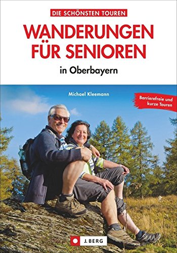 - Wanderungen für Senioren: in Oberbayern