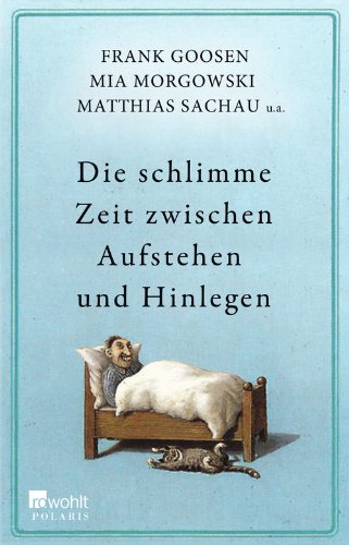 - Die schlimme Zeit zwischen Aufstehen und Hinlegen
