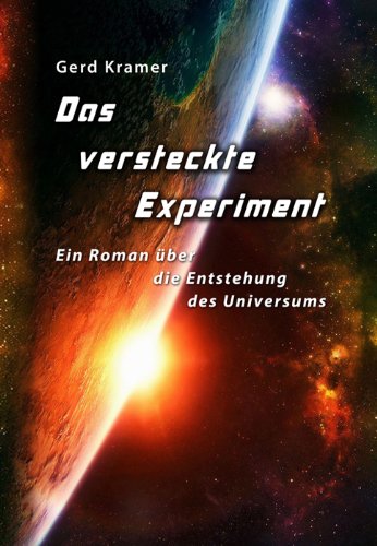 - Das versteckte Experiment: Ein Roman über die Entstehung des Universums