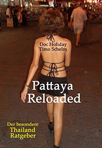 - Pattaya Reloaded. Der besondere Thailand Ratgeber