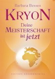  - NEUE ZEIT. Botschaften von Kryon, Metatron, den Hathoren und Maria Magdalena