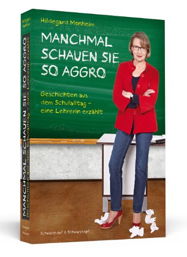 - MANCHMAL SCHAUEN SIE SO AGGRO - Geschichten aus dem Schulalltag | Eine Lehrerin erzählt