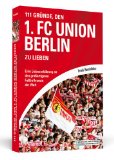  - 111 Gründe, Hertha BSC zu lieben: Eine Liebeserklärung an den großartigsten Fußballverein der Welt