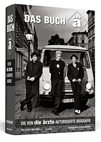 - Das Buch ä: Die von die ärzte autorisierte Biografie