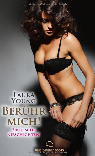 - Berühr mich! Erotische Geschichten