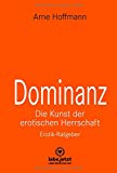 Hoffmann, Arne - Unterwerfung | Erotischer Ratgeber / Sich einem anderen Menschen ganz und gar ausliefern