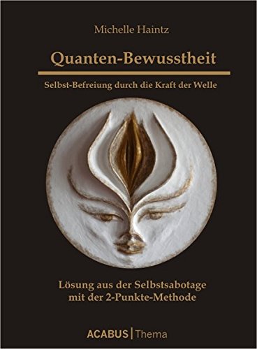 Haintz, Michelle - Quanten-Bewusstheit. Selbst-Befreiung durch die Kraft der Welle