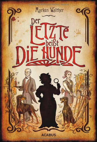 - Der Letzte beißt die Hunde. Eine schwarze Krimikomödie