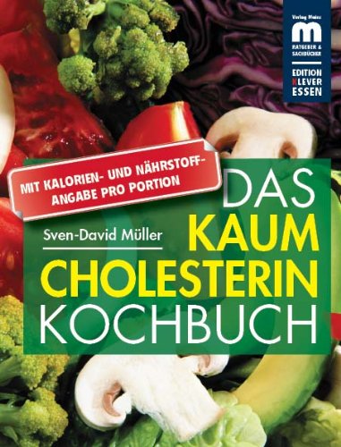  - Das kaum Cholesterin Kochbuch