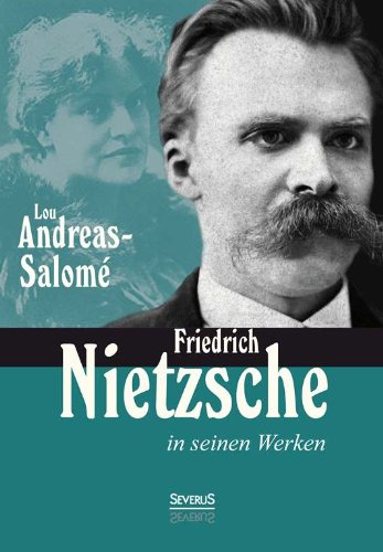  - Friedrich Nietzsche in seinen Werken