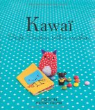  - DIY Kawaii!: kreative Ideen für ein rundum süßes Leben