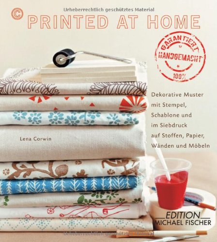 - Printed at home: Dekorative Muster mit Stempel, Schablone und im Siebdruck Auf Stoffen, Papier, Wänden und Möbeln