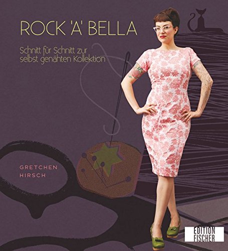  - Rock‘a‘bella: Schnitt für Schnitt zur selbst genähten Kollektion