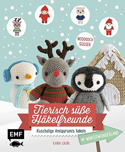 - Tierisch süße Häkelfreunde im Winterwunderland: Kuschelige Amigurumis häkeln - Noooooch süßer