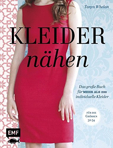 - Kleider nähen: Das große Buch für mehr als 200 individuelle Kleider