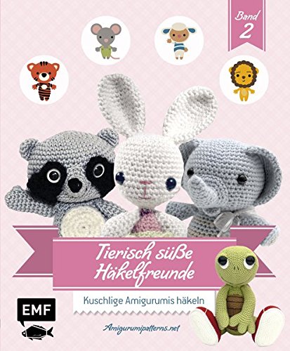 - Tierisch süße Häkelfreunde Band 2: Kuschlige Amigurumis häkeln