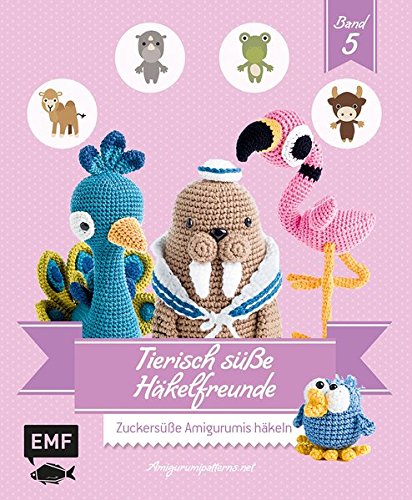 - Tierisch süße Häkelfreunde 5: Zuckersüße Amigurumis häkeln