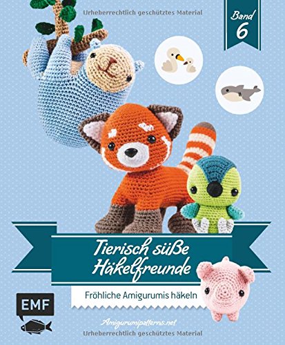 - Tierisch süße Häkelfreunde 6: Fröhliche Amigurumis häkeln