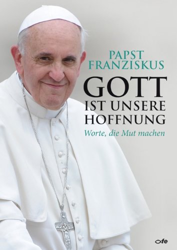  - Gott ist unsere Hoffnung: Worte, die Mut machen