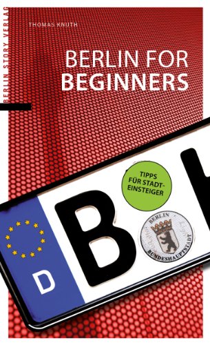 - Berlin for Beginners: Tipps für Stadteinsteiger
