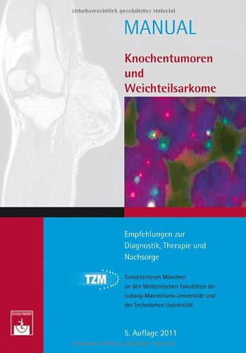 - Knochentumoren und Weichteilsarkome: Empfehlungen zur Diagnostik, Therapie und Nachsorge