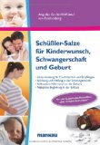  - Schüßler-Salze für Ihr Kind - Sanfte Heilung für 0- bis 14-jährige Kinder. Symptom-Register von A bis Z