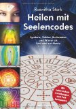 Neumayer, Petra - Heilen mit Zahlen. Von der Zahlenmystik bis zum spirituellen Codesystem: Mit großem Praxisteil