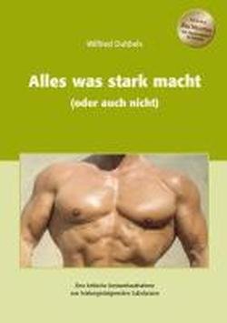 - Alles was stark macht (oder auch nicht): Eine kritische Bestandsaufnahme von leistungssteigernden Substanzen