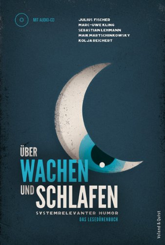 - Über Wachen und Schlafen: Systemrelevanter Humor. Das Lesedünenbuch