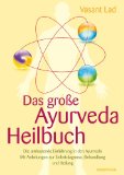  - Die Ayurveda-Pflanzenheilkunde - Der Yoga der Heilkräuter: Der Yoga der Kräuter