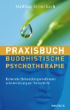  - Buddhistische Psychologie: Grundlagen und Praxis