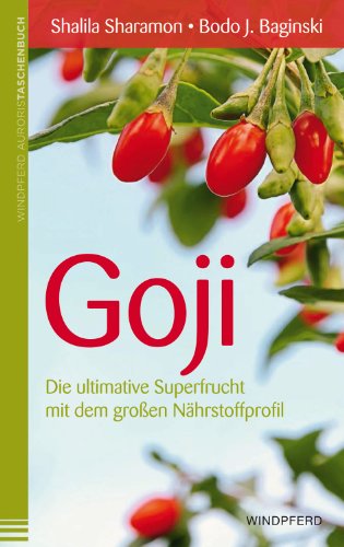 - Goji: Die ultimative Superfrucht mit dem großen Nährstoffprofil