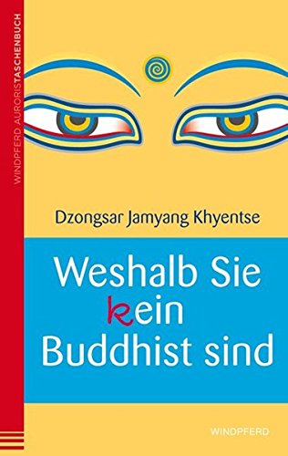  - Weshalb Sie (k)ein Buddhist sind